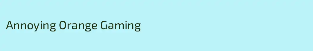 Annoying Orange Gaming